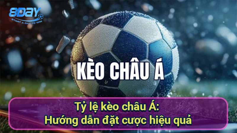 ty-le-keo-chau-a